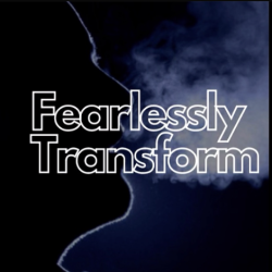 Fearlessly Transform